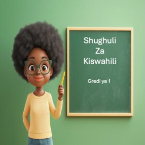 Gredi ya 1 Shughuli za Kiswahili